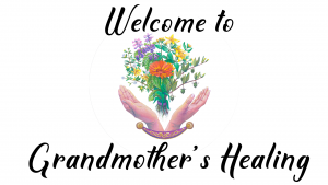 Welcome to Grandmother's Healing